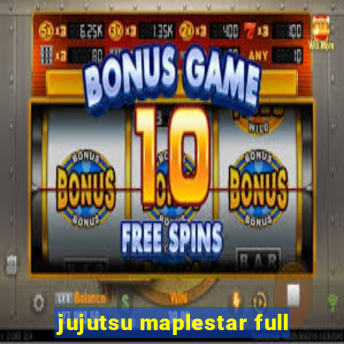 jujutsu maplestar full